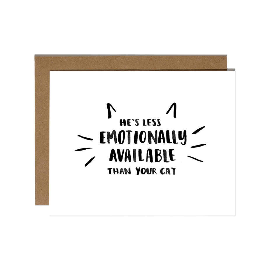He's Less Emotionally Available Than Your Cat Break Up Card