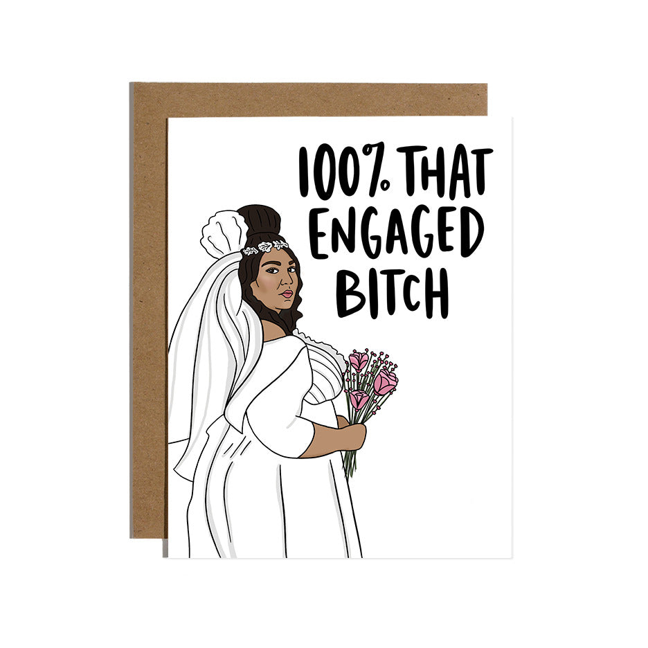 100% that Engaged B*tch Greeting Card