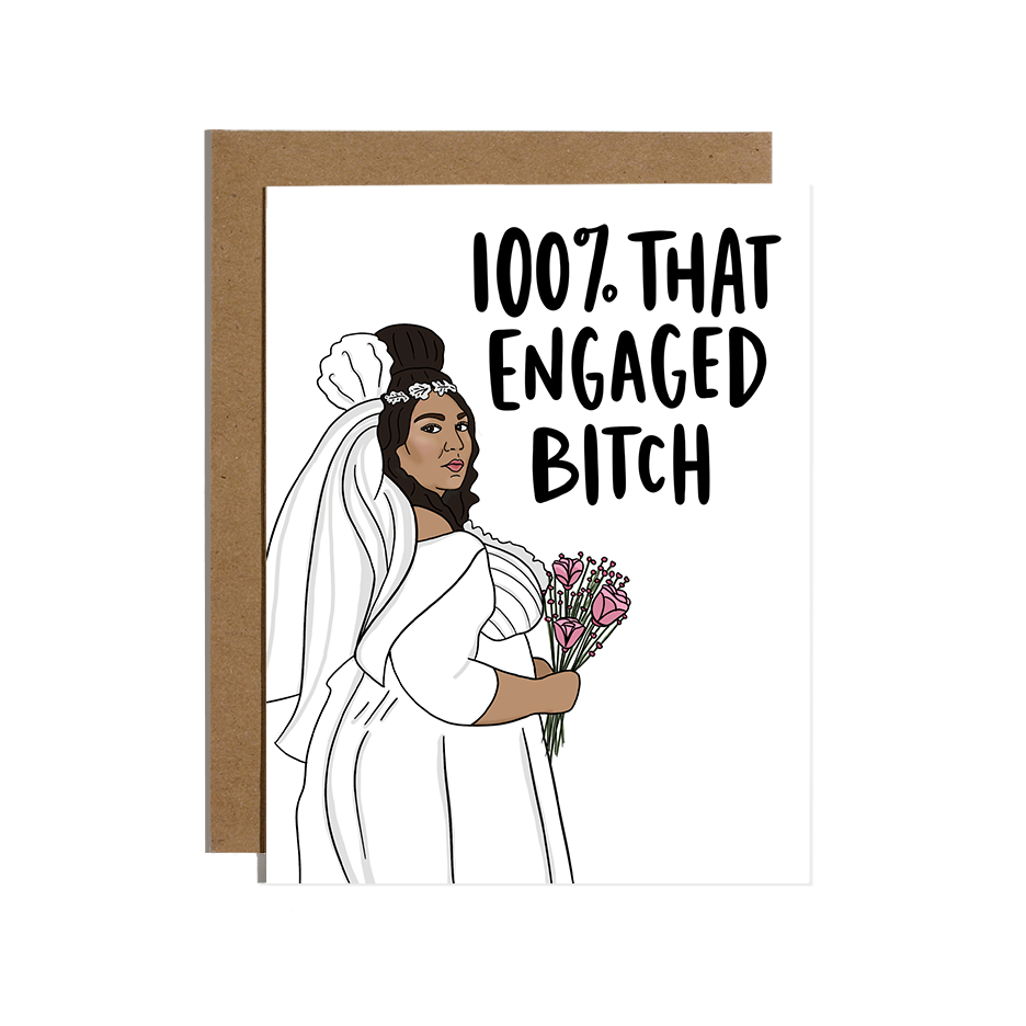 100% that Engaged B*tch Greeting Card