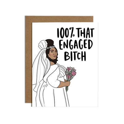 100% that Engaged B*tch Greeting Card