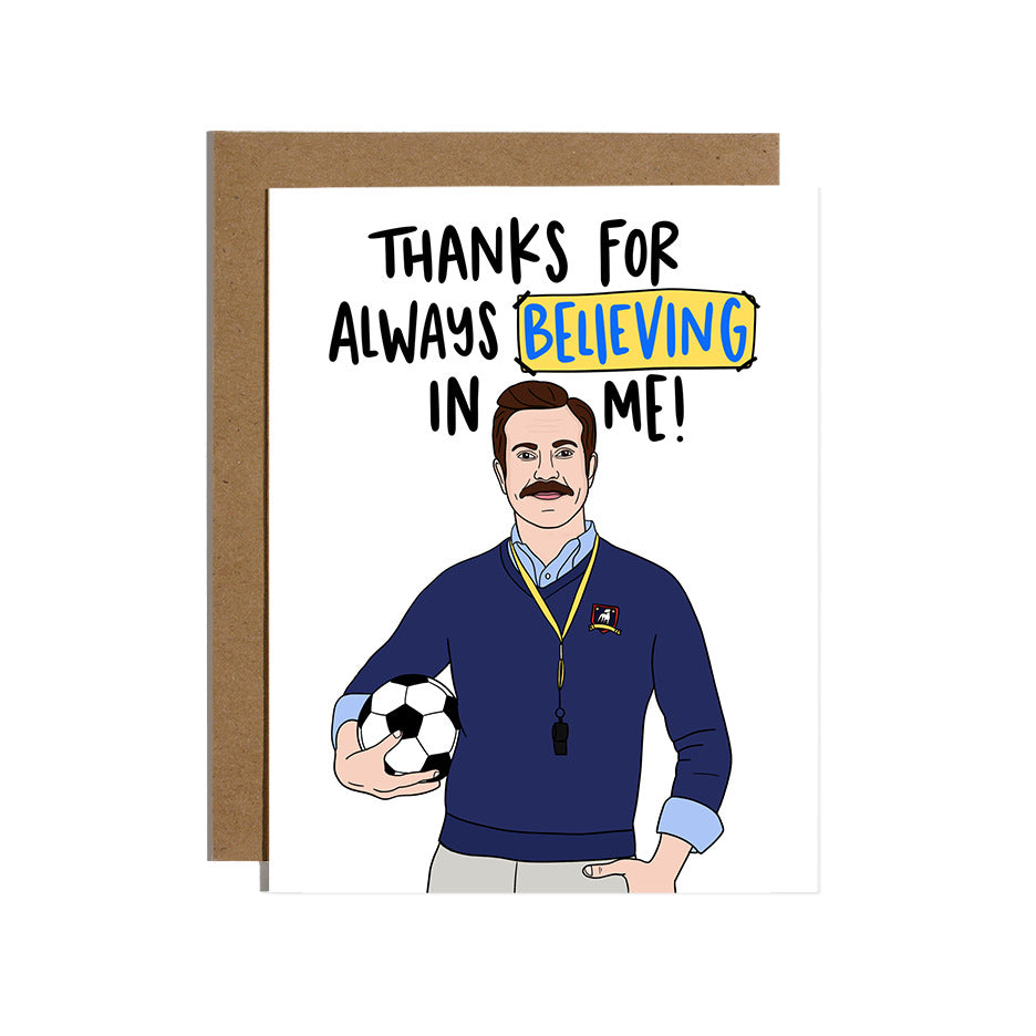 Ted Believe Greeting Card