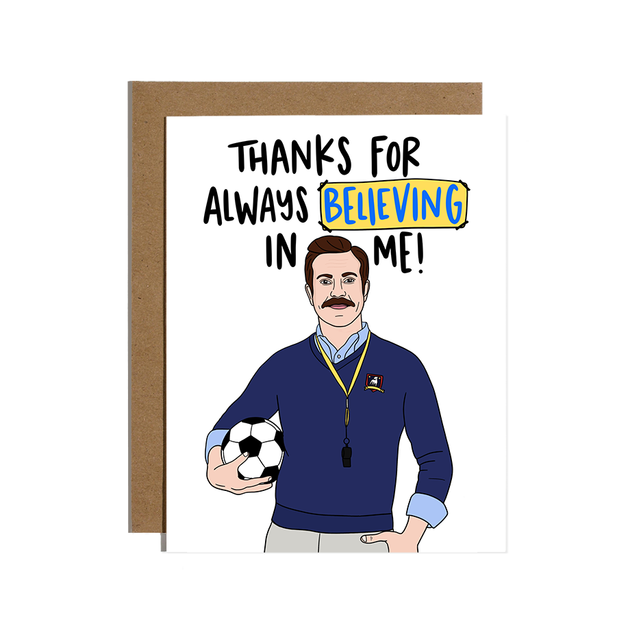 Ted Believe Greeting Card