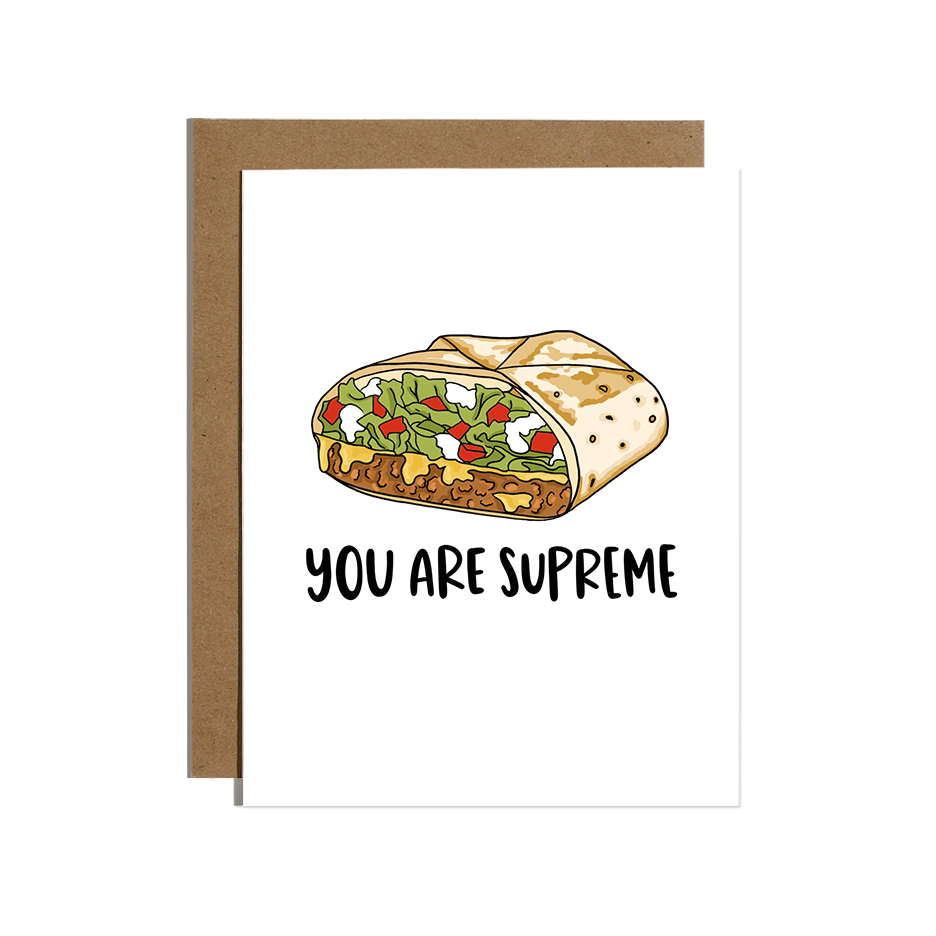 You are (Crunchwrap) Supreme Greetings Card
