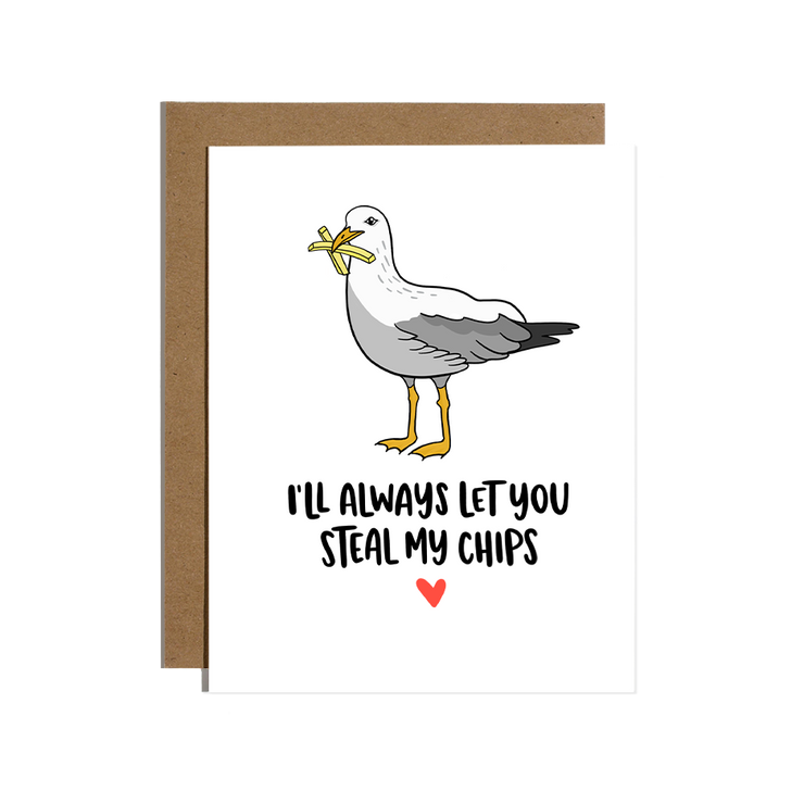 I'll Always Let You Steal My Chips Greetings Card