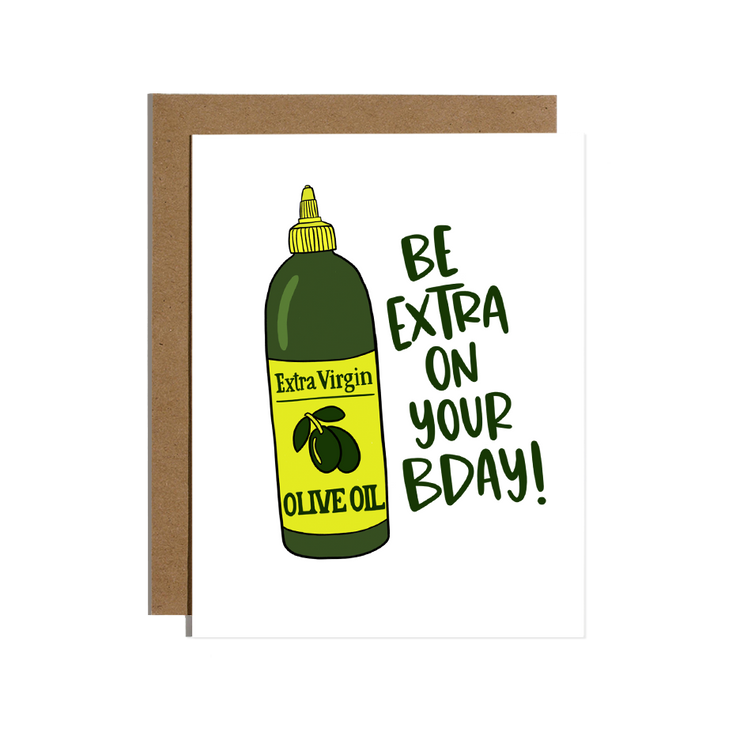 Be Extra (Virgin Olive Oil) on your Birthday Greeting Card