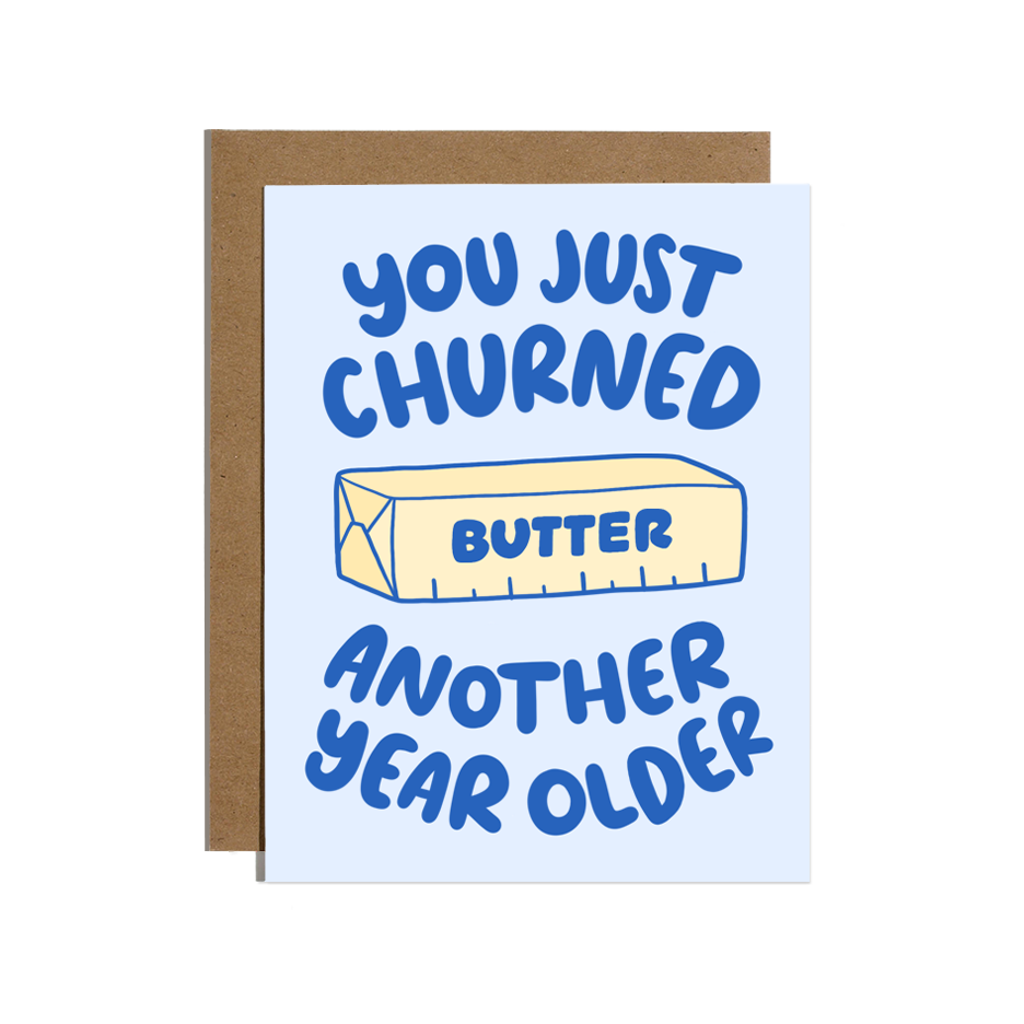 Churned Another Year Older Birthday Card