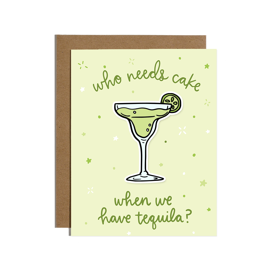 Why Cake? When Tequila Greeting Card